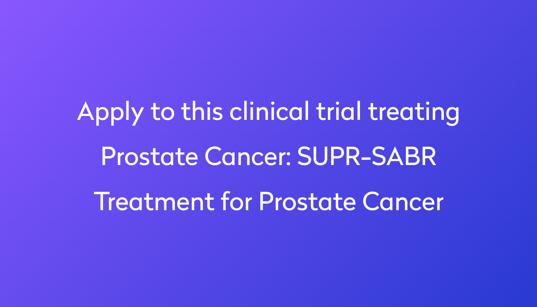 supr-sabr-treatment-for-prostate-cancer-clinical-trial-2024-power